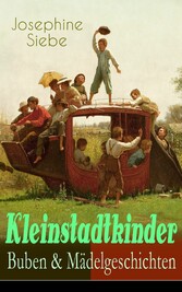 Kleinstadtkinder: Buben & Mädelgeschichten