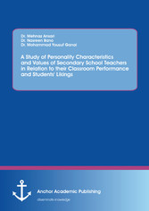 A Study of Personality Characteristics and Values of Secondary School Teachers in Relation to their Classroom Performance and Students' Likings