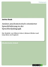 Ansätze psychomotorisch orientierter Sprachförderung in der Sprachheilpädagogik