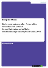 Rückenerkrankungen bei Personal im medizinischen Bereich. Gesundheitswissenschaftliche Zusammenhänge bei der praktischen Arbeit