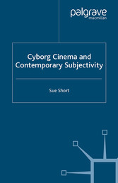 Cyborg Cinema and Contemporary Subjectivity