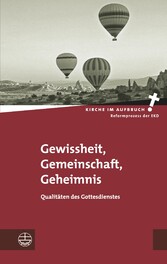 Gewissheit, Gemeinschaft, Geheimnis