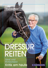 Dressurreiten - Ideal und Wirklichkeit