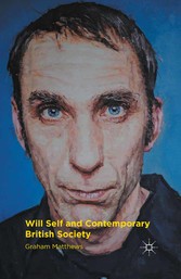 Will Self and Contemporary British Society