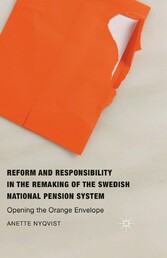 Reform and Responsibility in the Remaking of the Swedish National Pension System