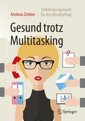 Gesund trotz Multitasking