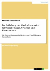 Die Aufhebung des Mindestkurses des Schweizer Franken. Ursachen und Konsequenzen