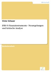 IFRS 9: Finanzinstrumente - Neuregelungen und kritische Analyse