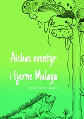 Aishas eventyr i fjerne Malaya