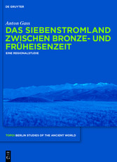 Das Siebenstromland zwischen Bronze- und Früheisenzeit