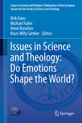 Issues in Science and Theology: Do Emotions Shape the World?