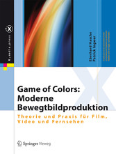 Game of Colors: Moderne Bewegtbildproduktion