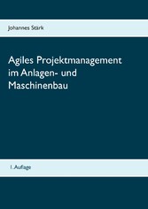 Agiles Projektmanagement im Anlagen- und Maschinenbau