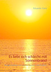 Es liebt sich schlecht mit Sonnenbrand