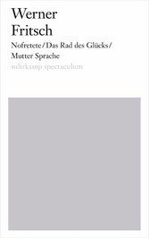 Nofretete/Das Rad des Glücks/Mutter Sprache