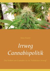 Irrweg Cannabispolitik