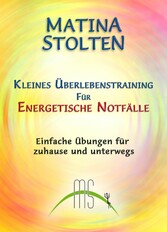 Kleines Überlebenstraining für energetische Notfälle