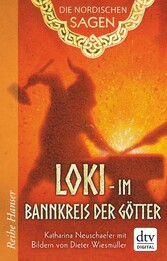 Die Nordischen Sagen. Loki - Im Bannkreis der Götter