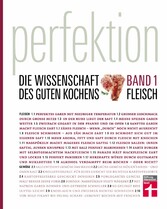 Perfektion. Die Wissenschaft des guten Kochens. Fleisch