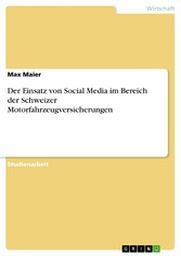 Der Einsatz von Social Media im Bereich der Schweizer Motorfahrzeugversicherungen