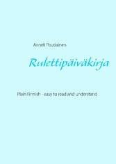 Rulettipäiväkirja, in Plain and Simple Finnish