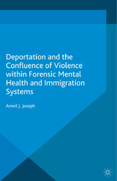 Deportation and the Confluence of Violence within Forensic Mental Health and Immigration Systems