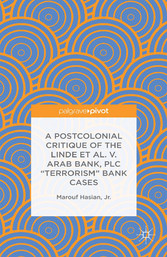 A Postcolonial Critique of the Linde et al. v. Arab Bank, PLC 'Terrorism' Bank Cases