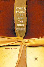 Ethics, Moral Life and the Body