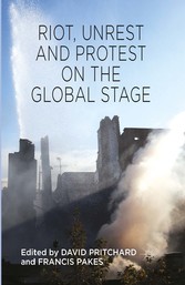 Riot, Unrest and Protest on the Global Stage