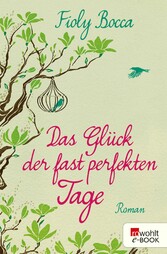 Das Glück der fast perfekten Tage