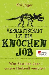 Verwandtschaft ist ein Knochenjob