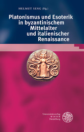 Platonismus und Esoterik in byzantinischem Mittelalter und italienischer Renaissance