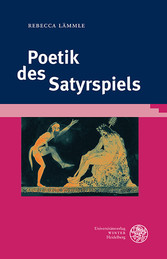 Poetik des Satyrspiels