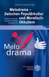 Melodrama - Zwischen Populärkultur und Moralisch-Okkultem