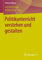 Politikunterricht verstehen und gestalten