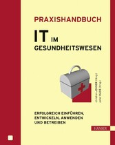 Praxishandbuch IT im Gesundheitswesen