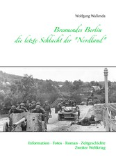 Brennendes Berlin - die letzte Schlacht der &quot;Nordland&quot;