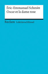 Lektüreschlüssel. Éric-Emmanuel Schmitt: Oscar et la dame rose