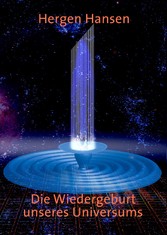 Die Wiedergeburt unseres Universums