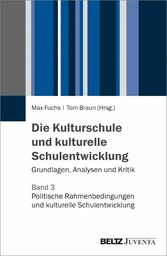 Die Kulturschule und kulturelle Schulentwicklung