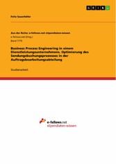 Business Process Engineering in einem Dienstleistungsunternehmens. Optimierung des Sendungsbuchungsprozesses in der Auftragsbearbeitungsabteilung