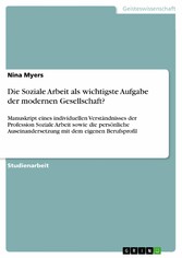 Die Soziale Arbeit als wichtigste Aufgabe der modernen Gesellschaft?