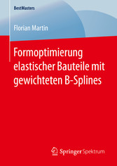 Formoptimierung elastischer Bauteile mit gewichteten B-Splines