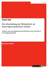 Die Abschaffung der Wehrpflicht als Konvergenz politischer Ströme