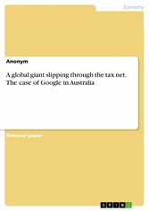 A global giant slipping through the tax net. The case of Google in Australia