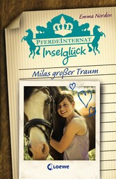 Pferdeinternat Inselglück - Milas großer Traum