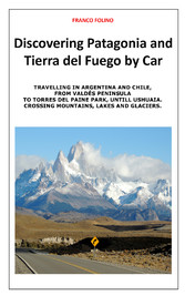 Discovering Patagonia and Tierra Del Fuego by Car