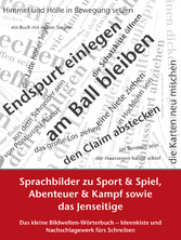 Sprachbilder zu Sport und Spiel, Abenteuer und Kampf sowie das Jenseitige