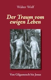 Der Traum vom ewigen Leben