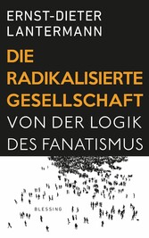 Die radikalisierte Gesellschaft